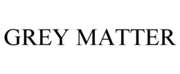 GREY MATTER trademark