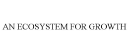 AN ECOSYSTEM FOR GROWTH trademark
