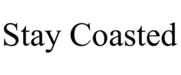 STAY COASTED trademark
