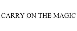 CARRY ON THE MAGIC trademark