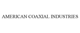 AMERICAN COAXIAL INDUSTRIES trademark