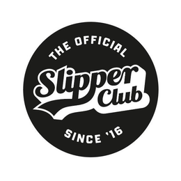 THE OFFICIAL SLIPPER CLUB SINCE '16 trademark