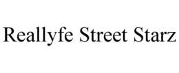 REALLYFE STREET STARZ trademark