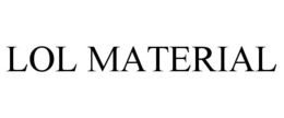 LOL MATERIAL trademark
