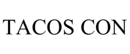 TACOS CON trademark