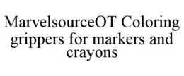 MARVELSOURCEOT COLORING GRIPPERS FOR MARKERS AND CRAYONS trademark
