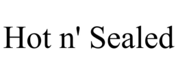 HOT N' SEALED trademark