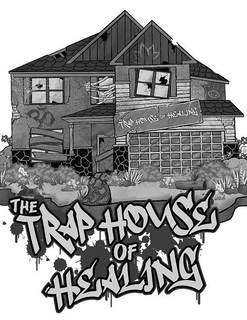 THE TRAP HOUSE OF HEALING THE TRAP HOUSE OF HEALING trademark