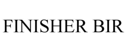 FINISHER BIR trademark