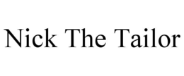 NICK THE TAILOR trademark