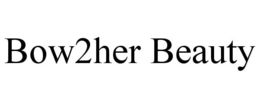 BOW2HER BEAUTY trademark