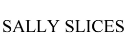 SALLY SLICES trademark
