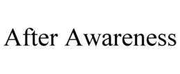 AFTER AWARENESS trademark