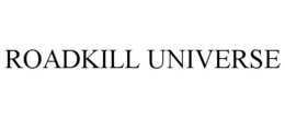 ROADKILL UNIVERSE trademark