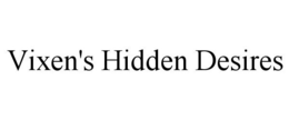 VIXEN'S HIDDEN DESIRES trademark