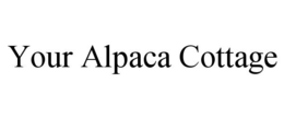 YOUR ALPACA COTTAGE trademark