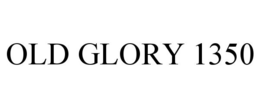 OLD GLORY 1350 trademark