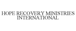 HOPE RECOVERY MINISTRIES INTERNATIONAL trademark