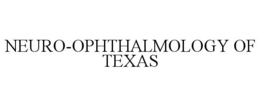 NEURO-OPHTHALMOLOGY OF TEXAS trademark
