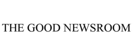 THE GOOD NEWSROOM trademark