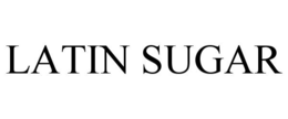 LATIN SUGAR trademark