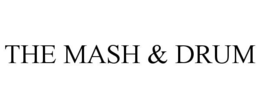 THE MASH & DRUM trademark
