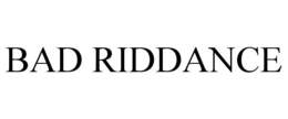 BAD RIDDANCE trademark
