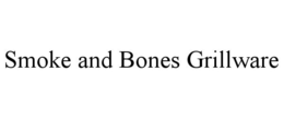 SMOKE AND BONES GRILLWARE trademark
