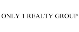 ONLY 1 REALTY GROUP trademark