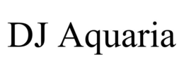 DJ AQUARIA trademark