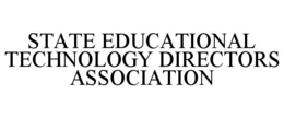 STATE EDUCATIONAL TECHNOLOGY DIRECTORS ASSOCIATION trademark