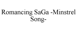 ROMANCING SAGA -MINSTREL SONG- trademark