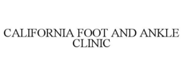 CALIFORNIA FOOT AND ANKLE CLINIC trademark