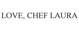 LOVE, CHEF LAURA trademark