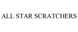 ALL STAR SCRATCHERS trademark
