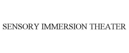 SENSORY IMMERSION THEATER trademark