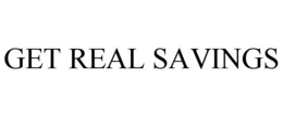 GET REAL SAVINGS trademark