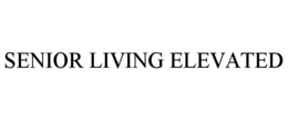 SENIOR LIVING ELEVATED trademark