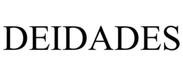 DEIDADES trademark