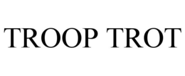 TROOP TROT trademark