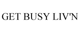 GET BUSY LIV'N trademark