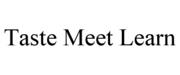 TASTE MEET LEARN trademark