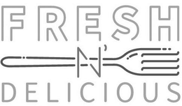 FRESH N' DELICIOUS trademark