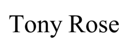 TONY ROSE trademark