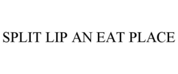 SPLIT LIP AN EAT PLACE trademark