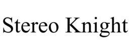 STEREO KNIGHT trademark