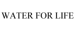 WATER FOR LIFE trademark