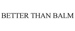 BETTER THAN BALM trademark