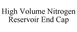 HIGH VOLUME NITROGEN RESERVOIR END CAP trademark