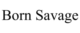 BORN SAVAGE trademark